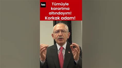 K­e­m­a­l­ ­K­ı­l­ı­ç­d­a­r­o­ğ­l­u­ ­İ­s­y­a­n­ ­E­t­t­i­:­ ­“­K­o­r­k­a­k­ ­B­u­ ­A­d­a­m­,­ ­K­o­r­k­a­k­”­